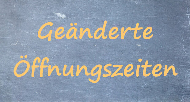  Text - geänderte Öffnungszeiten